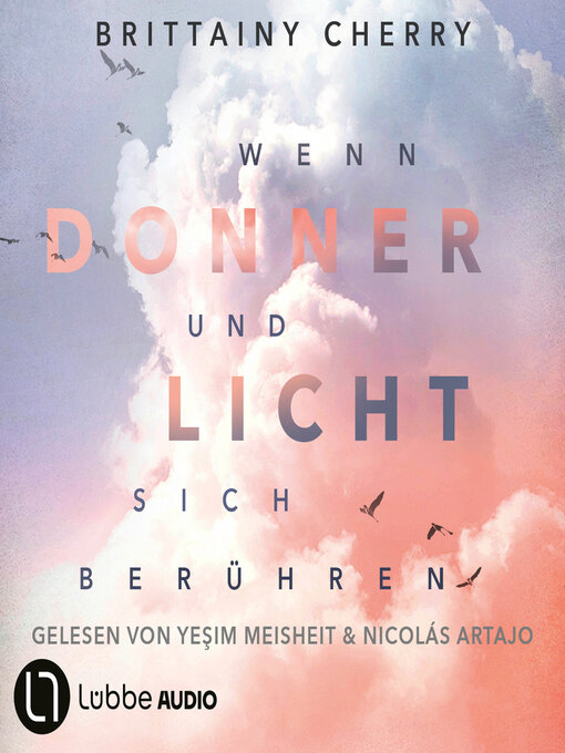 Title details for Wenn Donner und Licht sich berühren (Ungekürzt) by Brittainy Cherry - Available